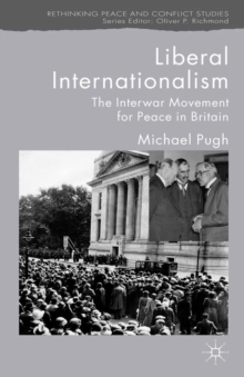 Liberal Internationalism : The Interwar Movement for Peace in Britain