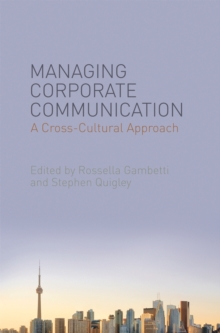 Managing Corporate Communication : A Cross-Cultural Approach