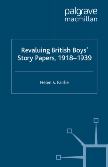 Revaluing British Boys' Story Papers, 1918-1939