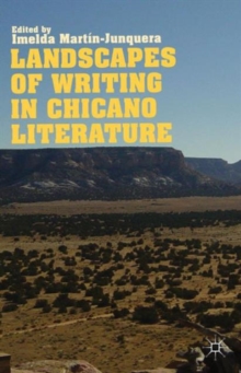 Landscapes of Writing in Chicano Literature, Hardback Book Landscapes of Writing in Chicano Literature, Hardback Book