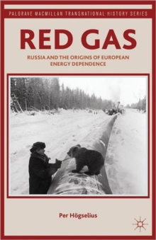 Red Gas : Russia and the Origins of European Energy Dependence, Paperback / softback Book Red Gas : Russia and the Origins of European Energy Dependence, Paperback / softback Book