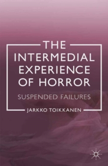 The Intermedial Experience of Horror : Suspended Failures