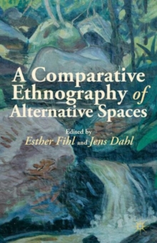 A Comparative Ethnography of Alternative Spaces, Hardback Book A Comparative Ethnography of Alternative Spaces, Hardback Book