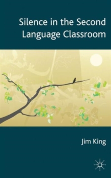 Silence in the Second Language Classroom, Hardback Book Silence in the Second Language Classroom, Hardback Book