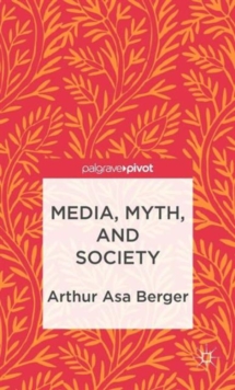 Media, Myth, and Society, Hardback Book Media, Myth, and Society, Hardback Book