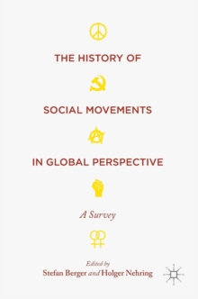 The History of Social Movements in Global Perspective : A Survey, Hardback Book The History of Social Movements in Global Perspective : A Survey, Hardback Book