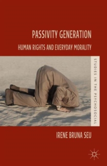 Passivity Generation : Human Rights and Everyday Morality, Hardback Book Passivity Generation : Human Rights and Everyday Morality, Hardback Book