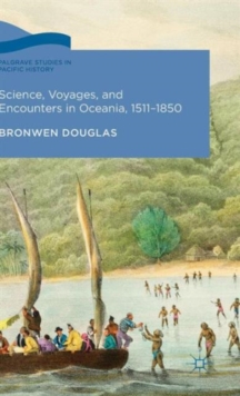 Science, Voyages, and Encounters in Oceania, 1511-1850, Hardback Book Science, Voyages, and Encounters in Oceania, 1511-1850, Hardback Book