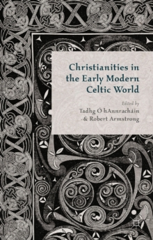 Christianities in the Early Modern Celtic World