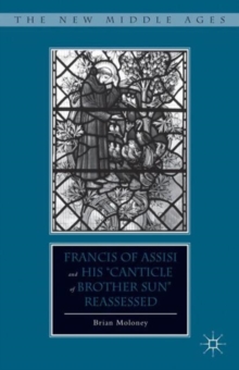 Francis of Assisi and His "Canticle of Brother Sun" Reassessed, Hardback Book Francis of Assisi and His "Canticle of Brother Sun" Reassessed, Hardback Book