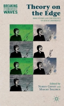 Theory on the Edge : Irish Studies and the Politics of Sexual Difference, Hardback Book Theory on the Edge : Irish Studies and the Politics of Sexual Difference, Hardback Book