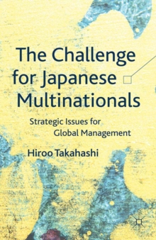 The Challenge for Japanese Multinationals : Strategic Issues for Global Management