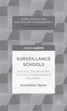 Surveillance Schools : Security, Discipline and Control in Contemporary Education, Hardback Book Surveillance Schools : Security, Discipline and Control in Contemporary Education, Hardback Book