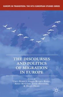 The Discourses and Politics of Migration in Europe, Hardback Book The Discourses and Politics of Migration in Europe, Hardback Book