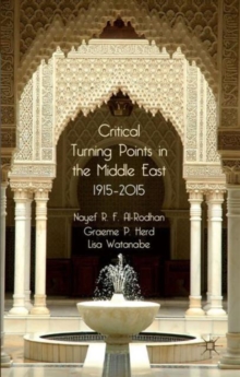 Critical Turning Points in the Middle East : 1915 - 2015, Paperback / softback Book Critical Turning Points in the Middle East : 1915 - 2015, Paperback / softback Book