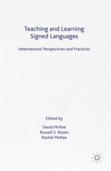 Teaching and Learning Signed Languages : International Perspectives and Practices, Hardback Book Teaching and Learning Signed Languages : International Perspectives and Practices, Hardback Book