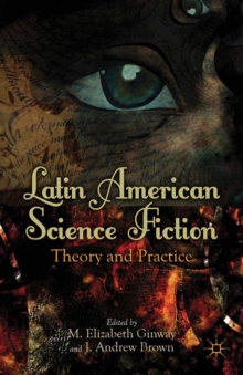 Latin American Science Fiction : Theory and Practice