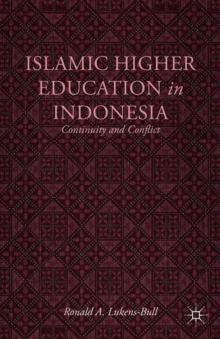 Islamic Higher Education in Indonesia : Continuity and Conflict