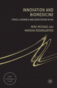 Innovation and Biomedicine : Ethics, Evidence and Expectation in HIV