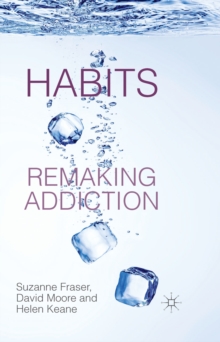 Habits: Remaking Addiction