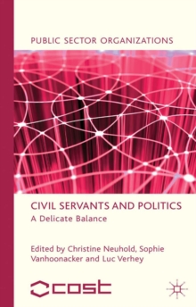 Civil Servants and Politics : A Delicate Balance