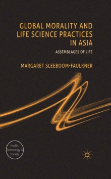 Global Morality and Life Science Practices in Asia : Assemblages of Life