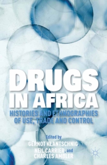 Drugs in Africa : Histories and Ethnographies of Use, Trade, and Control