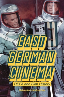 East German Cinema : DEFA and Film History