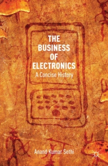 The Business of Electronics : A Concise History