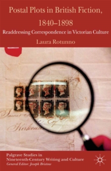 Postal Plots in British Fiction, 1840-1898 : Readdressing Correspondence in Victorian Culture