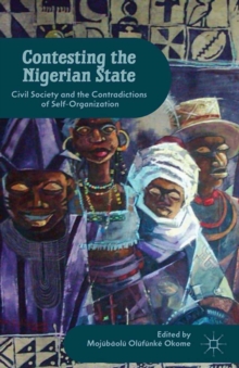 Contesting the Nigerian State : Civil Society and the Contradictions of Self-Organization