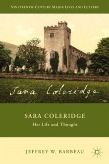 Sara Coleridge : Her Life and Thought, Hardback Book Sara Coleridge : Her Life and Thought, Hardback Book
