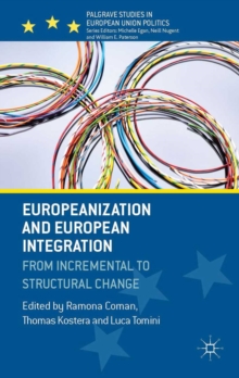 Europeanization and European Integration : From Incremental to Structural Change