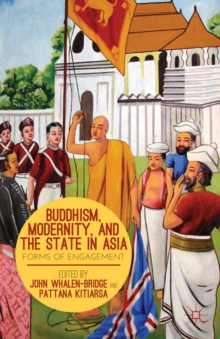 Buddhism, Modernity, and the State in Asia : Forms of Engagement