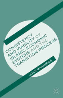 Consistency and Viability of Islamic Economic Systems and the Transition Process