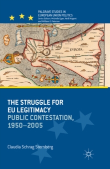 The Struggle for EU Legitimacy : Public Contestation, 1950-2005