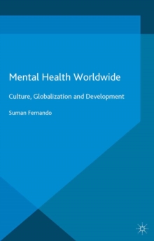 Mental Health Worldwide : Culture, Globalization and Development