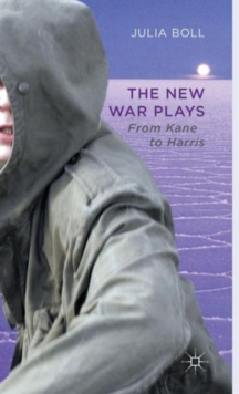 The New War Plays : From Kane to Harris, Hardback Book The New War Plays : From Kane to Harris, Hardback Book