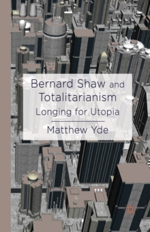 Bernard Shaw and Totalitarianism : Longing for Utopia