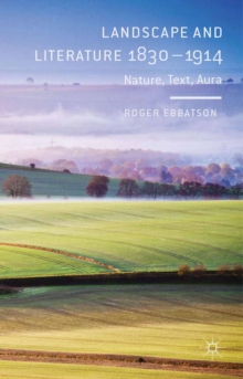 Landscape and Literature 1830-1914 : Nature, Text, Aura