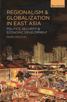 Regionalism and Globalization in East Asia : Politics, Security and Economic Development