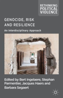 Genocide, Risk and Resilience : An Interdisciplinary Approach, Hardback Book Genocide, Risk and Resilience : An Interdisciplinary Approach, Hardback Book