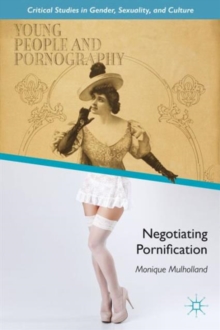 Young People and Pornography : Negotiating Pornification, Hardback Book Young People and Pornography : Negotiating Pornification, Hardback Book