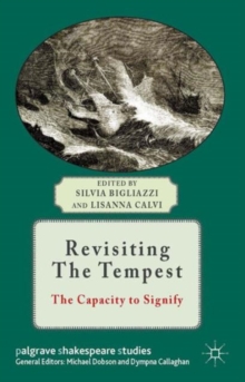 Revisiting The Tempest : The Capacity to Signify, Hardback Book Revisiting The Tempest : The Capacity to Signify, Hardback Book