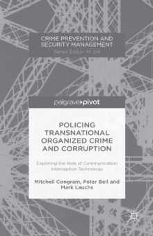 Policing Transnational Organized Crime and Corruption : Exploring the Role of Communication Interception Technology