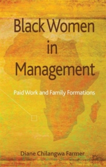 Black Women in Management : Paid Work and Family Formations, Hardback Book Black Women in Management : Paid Work and Family Formations, Hardback Book