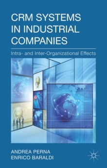 CRM Systems in Industrial Companies : Intra- and Inter-Organizational Effects