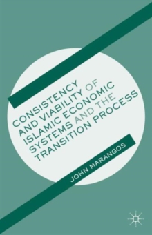 Consistency and Viability of Islamic Economic Systems and the Transition Process, Hardback Book Consistency and Viability of Islamic Economic Systems and the Transition Process, Hardback Book