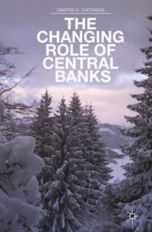 The Changing Role of Central Banks, Hardback Book The Changing Role of Central Banks, Hardback Book