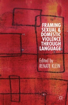 Framing Sexual and Domestic Violence Through Language, Hardback Book Framing Sexual and Domestic Violence Through Language, Hardback Book